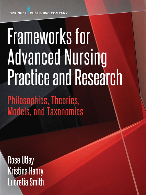 Title details for Frameworks for Advanced Nursing Practice and Research by Rose Utley - Available